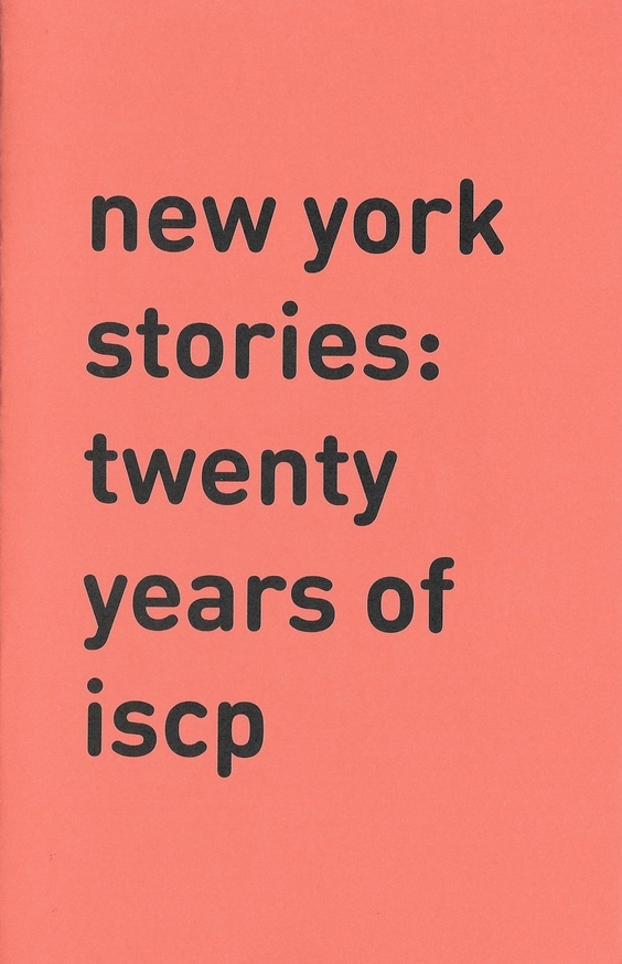 New York Stories: Twenty Years of ISCP