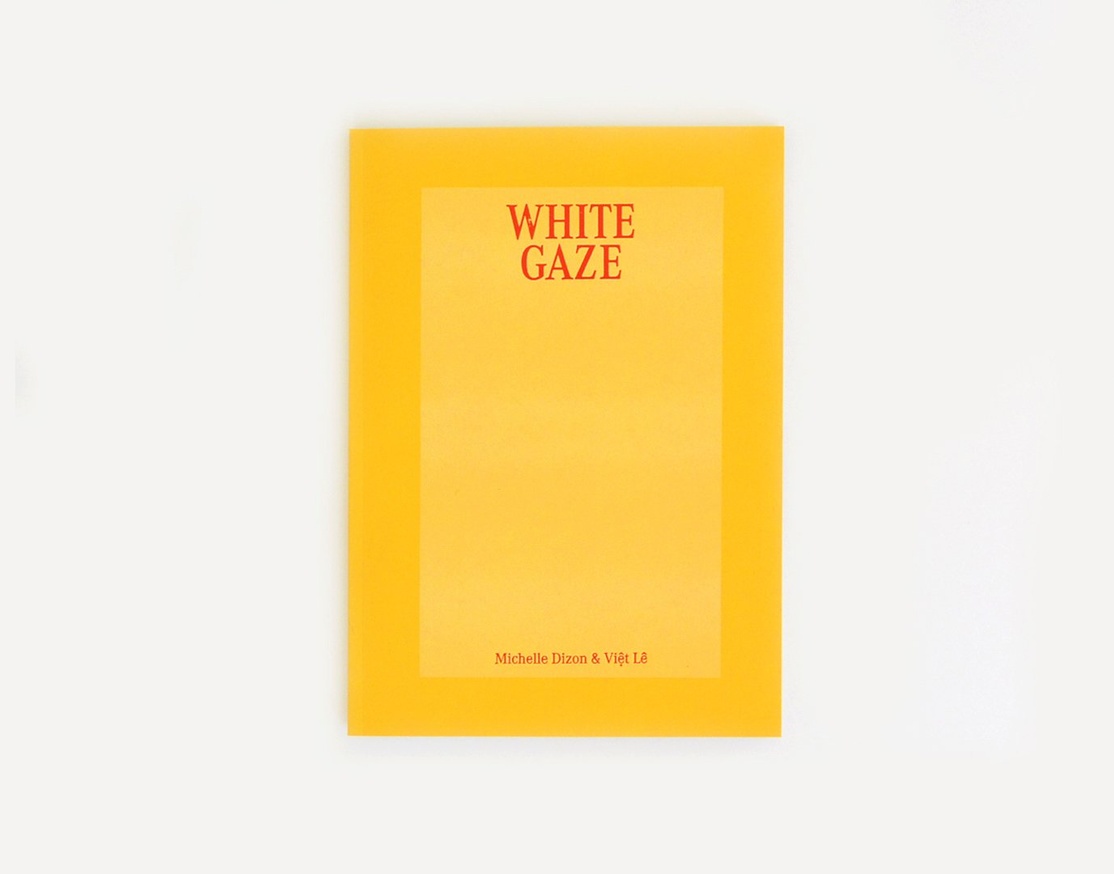 Viêt Lê and Michelle Dizon - WHITE GAZE - Printed Matter