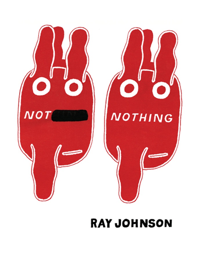 Not Nothing : Writings by Ray Johnson