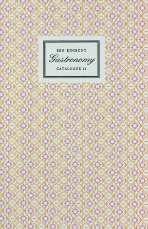 Gastronomy, Catalogue 11 : A Catalogue of Books and Manuscripts on Cookery, Rural and Domestic Economy, Health, Gardening, Perfume, and the History of Taste 1537-1945