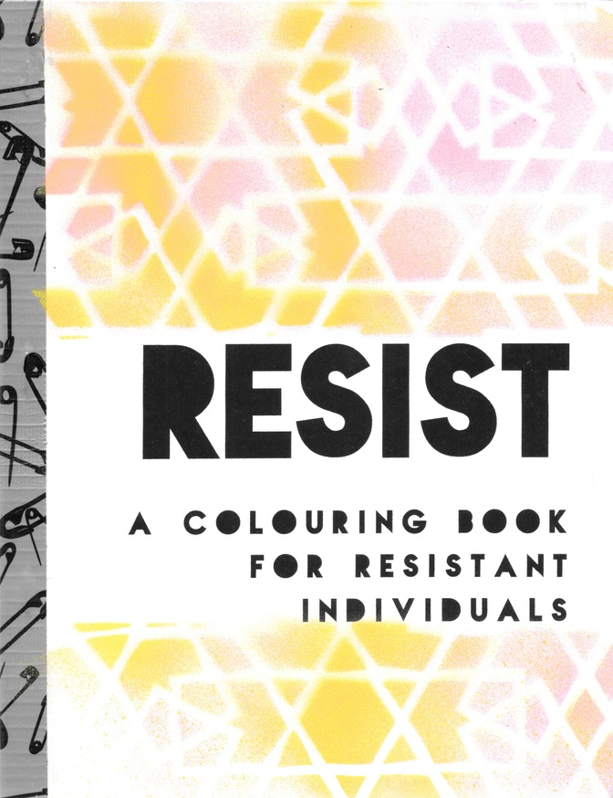Resist: A Colouring Book for Resistant Individuals