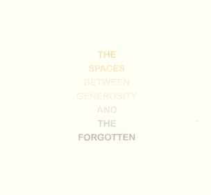 The Space Between Generosity and the Forgotten