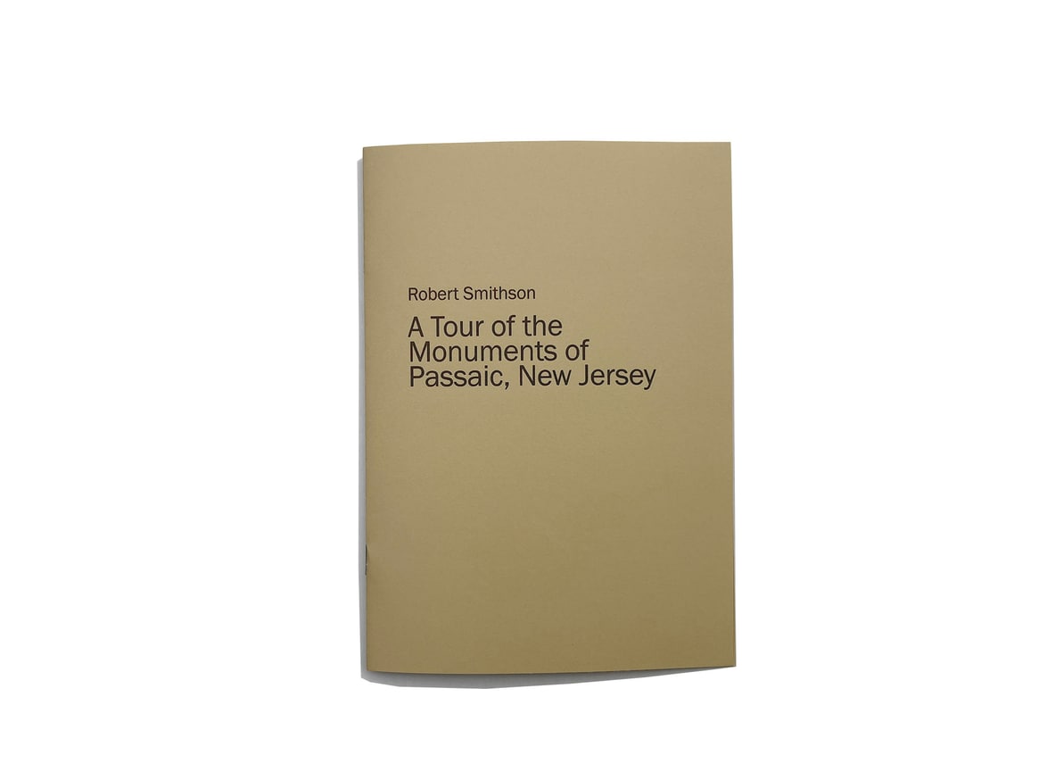 Robert Smithson A Tour of the Monuments of Passaic, New Jersey Printed Matter