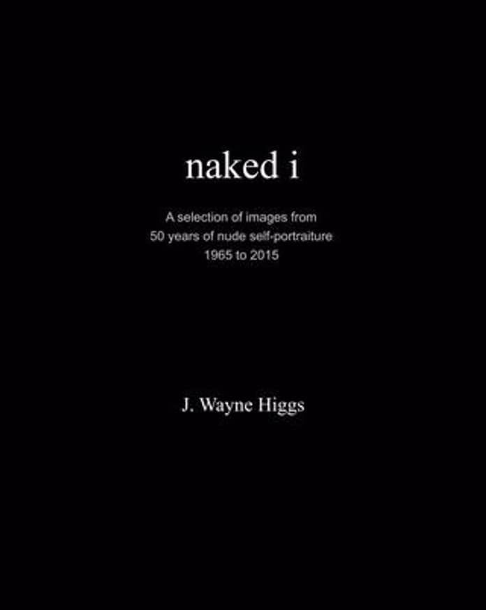J. Wayne Higgs - naked i - Printed Matter